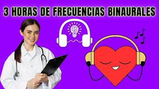 quot✨ Vibraciones Curativas 3 Horas de Frecuencias Binaurales para Equilibrar Cuerpo y Mente 🧘‍♂️🎶quot [upl. by Ymeraj757]