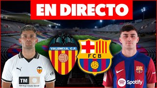 🔴EN DIRECTO VALENCIA vs BARCELONA · EN VIVO REACCIONANDO AL PARTIDO DE LALIGA [upl. by Yelsna135]