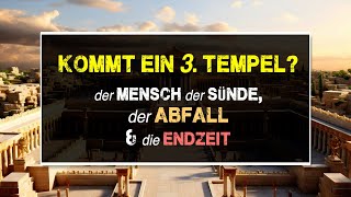 Kommt ein 3Tempel Der Mensch der Sünde der Abfall amp die Endzeit [upl. by Cristal]