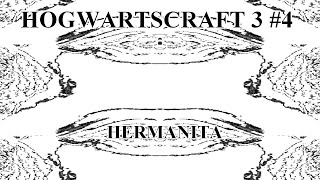 HOGWARTSCRAFT 3 4  HERMANITA [upl. by Sikata]