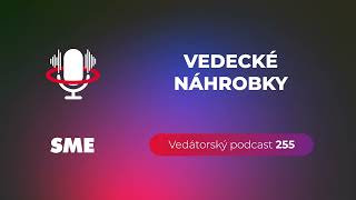 Vedátorský podcast 255 – Vedecké náhrobky [upl. by Eilrebmik]