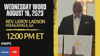 HWPC Wednesday Noonday Word Pastor LeRoy Ladson Jr [upl. by Colville]