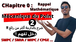 🔥 1 Mécanique du point matériel  Chapitre 0 Rappel mathématique  Parti2   20222023 🔥 [upl. by Rainer]