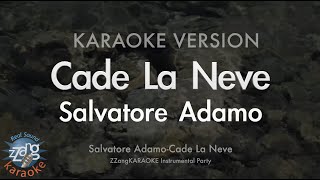 Salvatore AdamoCade La Neve MRInstrumental Karaoke Version [upl. by Hillell]