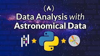 Python Data Analysis and Visualization Course – Astronomical Data [upl. by Enomor218]