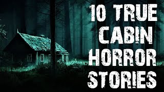 10 True Cabin In The Deep Woods Scary Stories  Horror Stories To Fall Asleep To [upl. by Atreb]