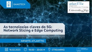 As tecnoloxías claves do 5G Network Slicing e Edge Computing [upl. by Nabru]