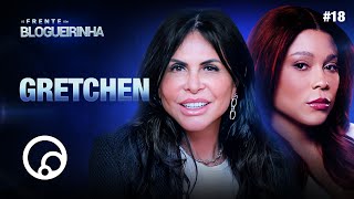 DE FRENTE COM BLOGUEIRINHA GRETCHEN  T3E18  DiaTV [upl. by Asilegna]