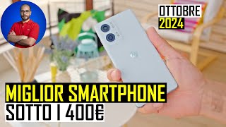 Smartphone Sotto I 400 Euro  I Migliori Di Ottobre 2024 [upl. by Kellene239]