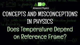 Concepts and Misconceptions In Physics  Does Temperature Depend on Reference Frame [upl. by Aibsel]