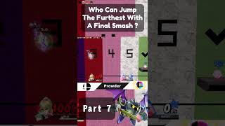 Who Can Make The Furthest Jump With A Final Smash  Part 7 [upl. by Eatnuahc]