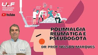 POLIMIALGIA REUMÁTICA E PSEUDOGOTA  Dr Prof Nelson Marques [upl. by Haisoj]