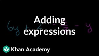 Adding expressions  Introduction to algebra  Algebra I  Khan Academy [upl. by Johns]