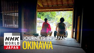 Okinawa Whispers of the Ryukyu Kingdom  Journeys in Japan [upl. by Ilrebmyk]