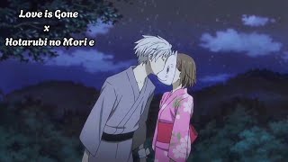 Hotarubi no Mori e • Love is Gone AMV [upl. by Tyrus689]