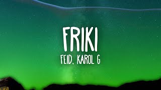 Feid Karol G  FRIKI [upl. by Nyrtak860]