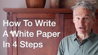 How To Write A White Paper In 4 Easy Steps by author of quotHow To Write A White Paper In One Dayquot [upl. by Amles599]