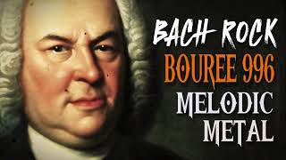 Bach “Bourée 996”  Melodic Metal [upl. by Fitton]