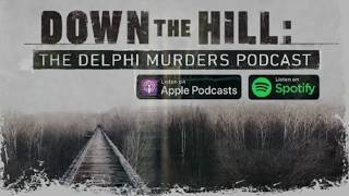 Down the Hill The Delphi Murders Podcast [upl. by Atcliffe]