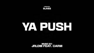 Ya Push  JRLDM featuring Carm Karaoke [upl. by Akemahc]