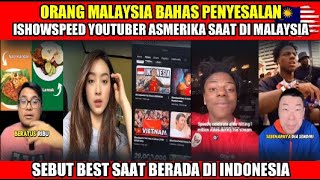 ORANG MALAYSIA CAKAP PENYESALAN ISHOWSPEED SAAT DI MALAYSIADI INDONESIA MALAH HAPPY [upl. by Amled37]