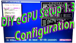 eGPU Setup DIY eGPU Setup Menu 13 Configuration Walkthrough 3 of 4 [upl. by Wilkie]