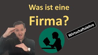 Was ist eine Firma Firmengrundsätze  Firmenarten [upl. by Anelim]