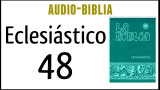 ECLESIÁSTICO SIRÁCIDES 48 BIBLIA CATÓLICA [upl. by Marketa517]