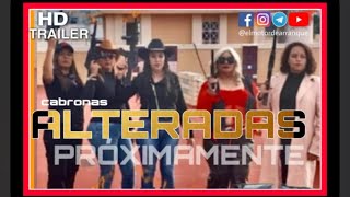 ALTERADAS BIEN CABTONAS TRAILER [upl. by Eyot33]