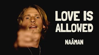 Naâman  Love is Allowed Clip Officiel [upl. by Odraleba]