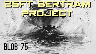 25ft Bertram project  blob 75 [upl. by Sualokin]