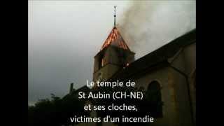 Cloches  Incendie au temple de StAubin CHNE [upl. by Nimra]