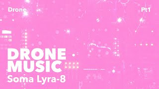 Drone music with Lyra8 pt 1 [upl. by Moriyama978]