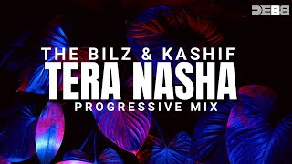 The Bilz amp Kashif  Tera Nasha  Remix   Debb  Progressive Mix [upl. by Assecnirp10]