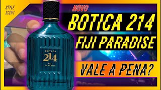 CHEGOU A RESENHA DO NOVO BOTICA 214 FIJI PARADISE DE O BOTICÁRIO  É BOM MAS É RUIM [upl. by Lemra]