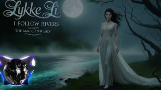 I Follow Rivers The Magician Remix  Lykke Li amp The Magician [upl. by Yob]