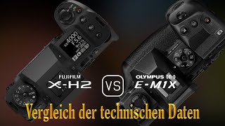 Fujifilm XH2 vs Olympus OMD EM1X Ein Vergleich der technischen Daten [upl. by Sharman]