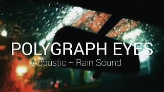 YUNGBLUD  Polygraph Eyes Acoustic Audio  Rain Sound [upl. by Leahpar]