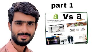 Shopify Vs Amazon  Shopify bw Amazon  Shopify Course part 1  Shopify introduction [upl. by Remo625]