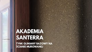 AKADEMIA SANTERRA 2 Jak wykonać ręcznie tynk gliniany bazowy na ścianie murowanej 4K [upl. by Mmada804]