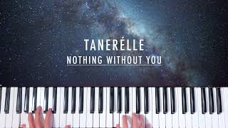 Tanerélle  Nothing Without You  Piano Cover [upl. by Nylime566]