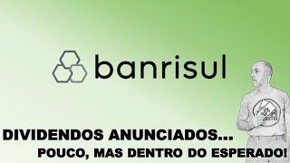 DIVIDENDOS PARCOS MAS NADA ALÉM DO ESPERADO Banrisul [upl. by Anaul]