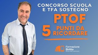 Concorso scuola e TFA Sostegno  il PTOF  5 punti da ricordare [upl. by Ethbinium]