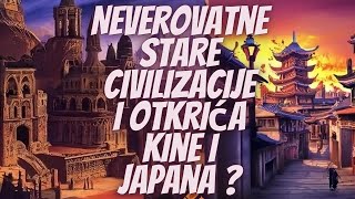 Neverovatne stare civilizacije i otkrića Kine i Japana [upl. by Peterus]