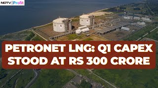 Best Ever Quarter In The History Of Petronet LNG MD amp CEO On Q1 Results [upl. by Hepsoj]