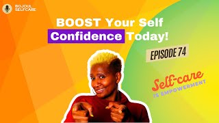 BOOST Your Self Confidence Today  Podcast  Episode 73 [upl. by Nicolais454]