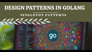 Design Patterns in Golang  SINGLETON PATTERN [upl. by Newby840]