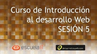 Introducción al desarrollo web Sesión 5 [upl. by Gerianna]