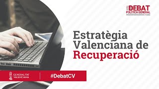 📢 Estratègia Valenciana de Recuperació DebatCV [upl. by Barnard308]