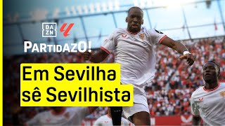 PARTIDAZO  Em Sevilha sÃª sevillista [upl. by Grossman]